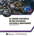 El centro histórico de San Salvador, cultura e identidades