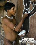 Cuerpos amerindios. Arte y cultura de las modificaciones corporales