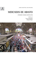 Mercados de Abasto. Patrimonio, Turismo, Gentrificación