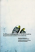 Políticas de juventud en América Latina. Experiencias locales innovadoras