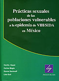 Prácticas sexuales de las poblaciones vulnerables a la epidemia de VIH/SIDA en México
